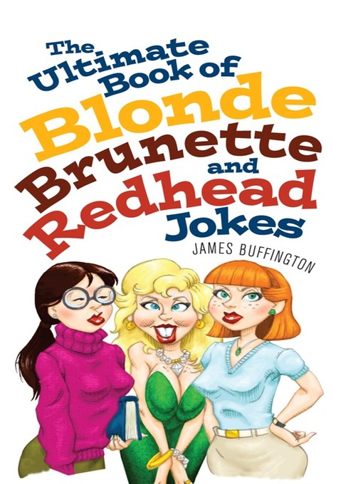 Title details for The Ultimate Book of Blonde, Brunette, and Redhead Jokes by James Buffington - Available
